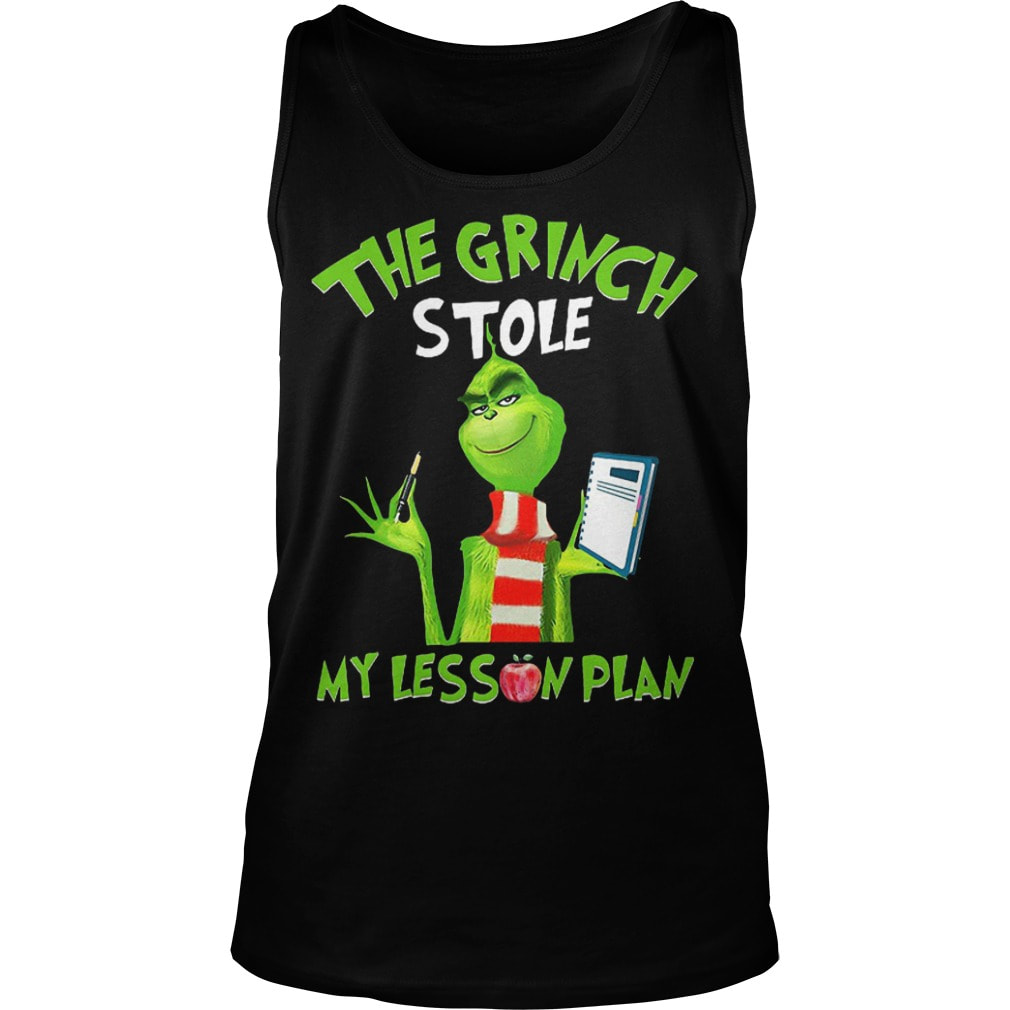 The Grinch Stole My Lesson Plan Tank Top Shirt